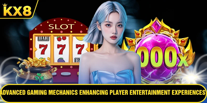 Advanced gaming mechanics enhancing player entertainment experiences