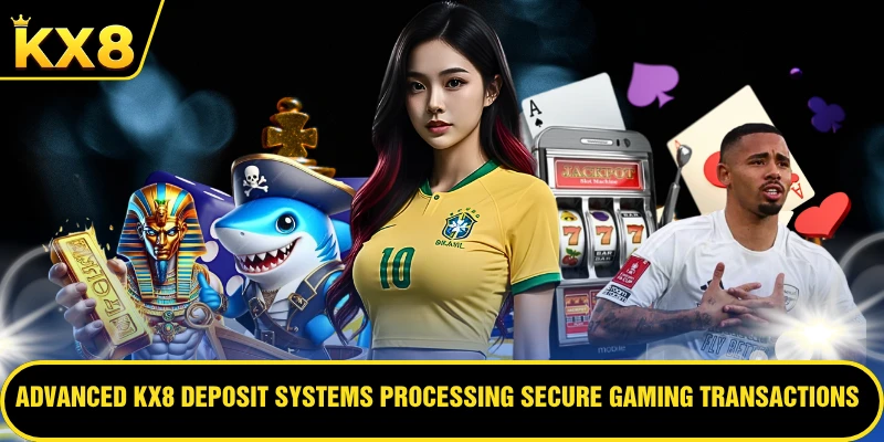 Advanced KX8 Deposit systems processing secure gaming transactions