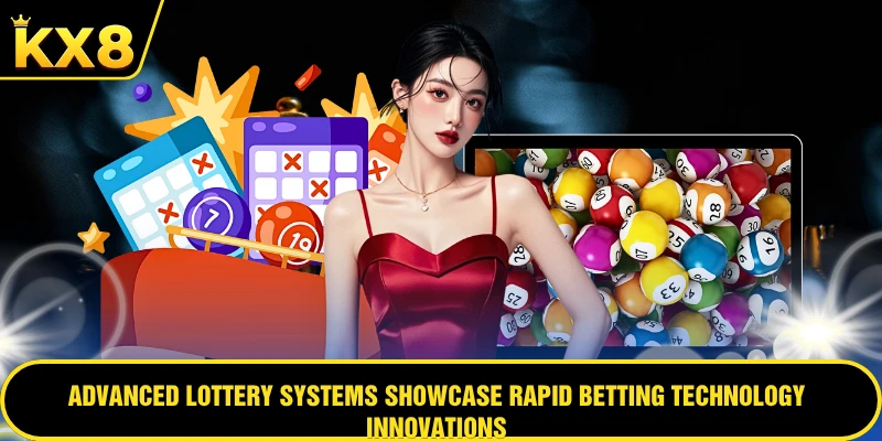 Advanced lottery systems showcase rapid betting technology innovations