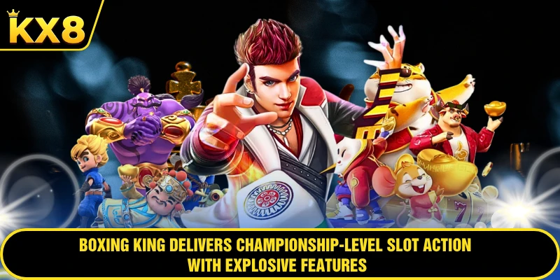 Boxing King delivers championship-level slot action with explosive features