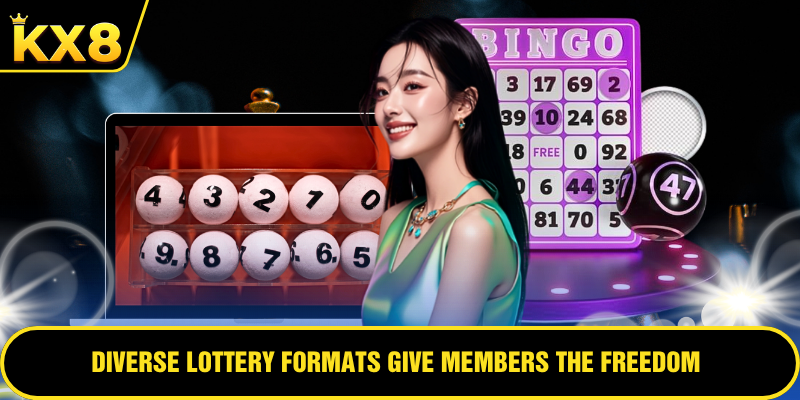 Diverse Lottery formats give members the freedom