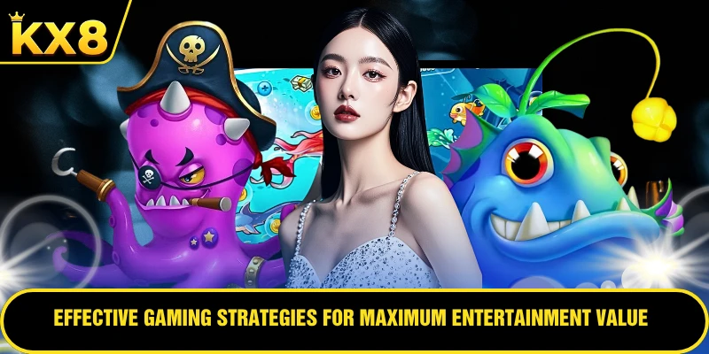 Effective gaming strategies for maximum entertainment value