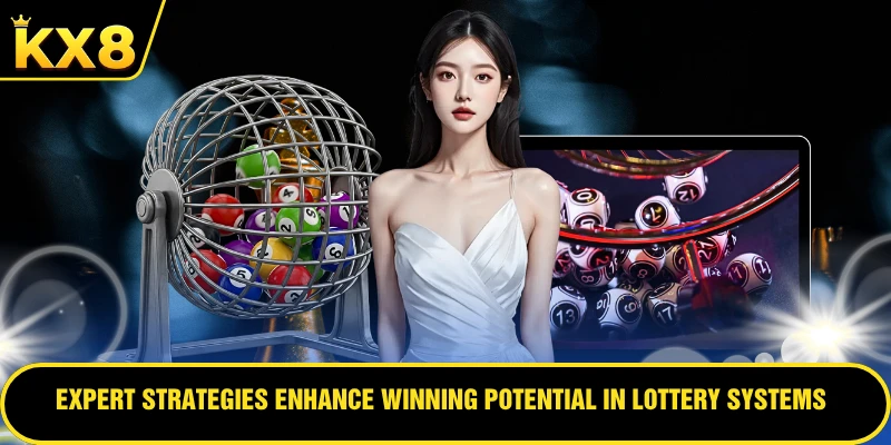 Expert strategies enhance winning potential in lottery systems