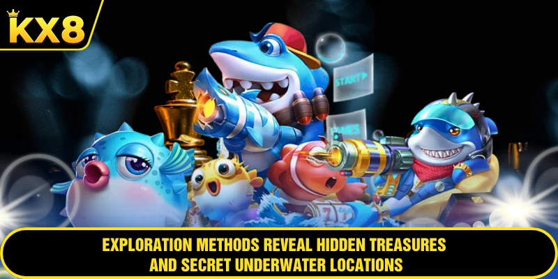 Exploration methods reveal hidden treasures and secret underwater locations