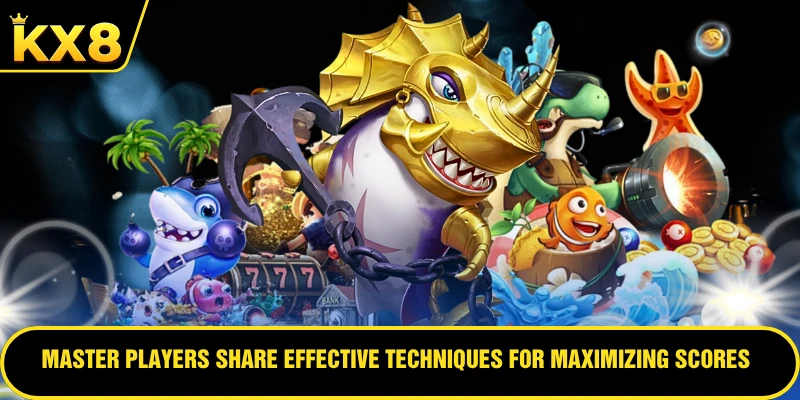 Master players share effective techniques for maximizing scores