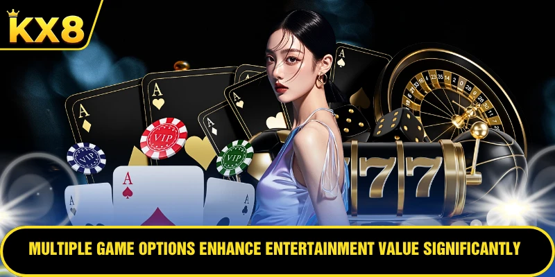Multiple game options enhance entertainment value significantly