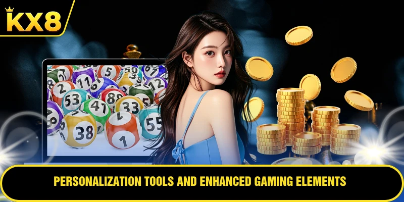 Personalization tools and enhanced gaming elements