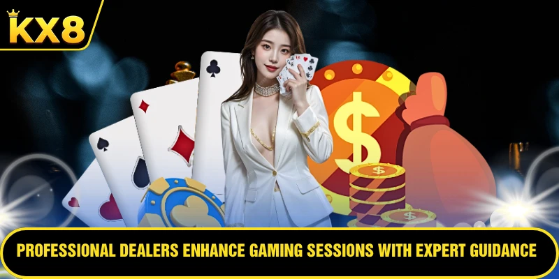 Professional dealers enhance gaming sessions with expert guidance