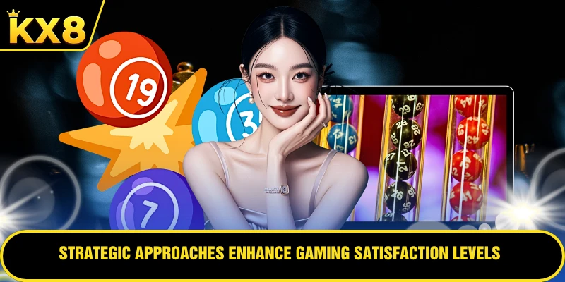 Strategic approaches enhance gaming satisfaction levels
